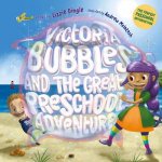 Victoria Bubbles And The Great Preschool Adventure