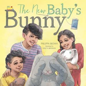 The New Baby's Bunny by Philippa Brown and Illustrated by Krista Brennan