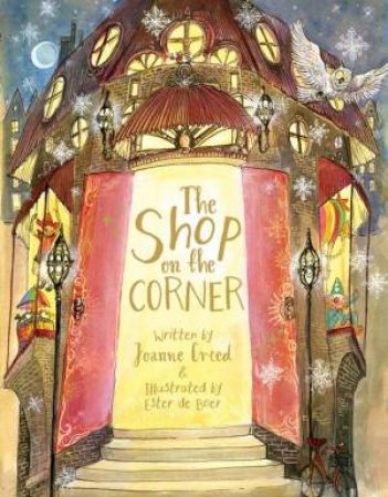 The Shop On The Corner by Joanne Creed and Illustrated by Ester de Boer