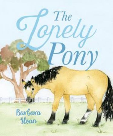 The Lonely Pony by Barbara Sloan