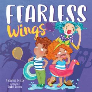 Fearless Wings by Natashea George and Illustrated by Isabel Lozano