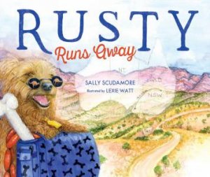 Rusty Runs Away by Sally Scudamore and Illustrated by Lexie Watt