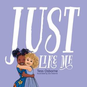 Just Like Me by Tess Osborne and Illust. by Zoe Osborne