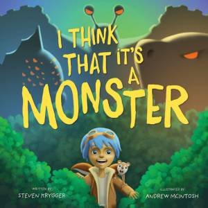 I Think That It's A Monster by Steven Krygger