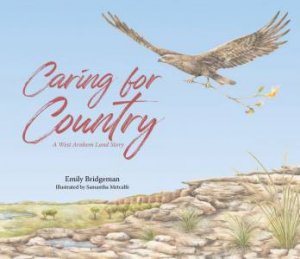 Caring For Country by Emily Bridgeman