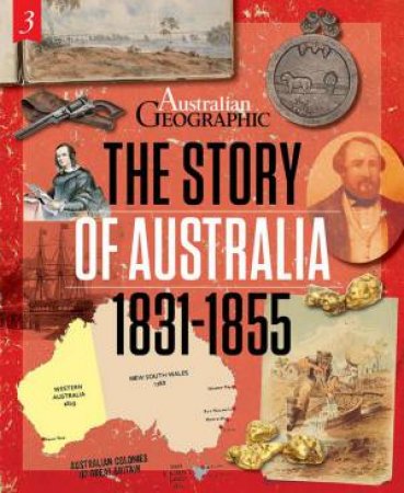 The Story Of Australia: 1831 -1855 by Various