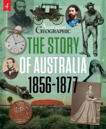 The Story Of Australia: 1856 -1877 by Various