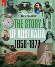 The Story Of Australia 1856 1877