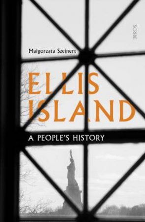 Ellis Island by Malgorzata Szejnert