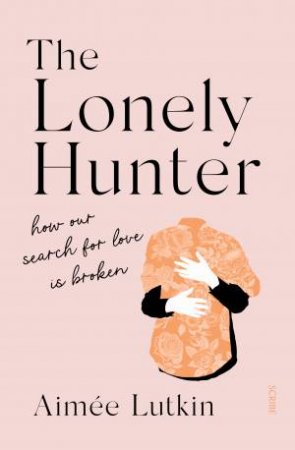 The Lonely Hunter by Aimee Lutkin