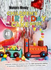 Childrens Birthday Cake Book 40th Anniversary Edition