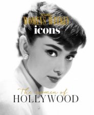 The Australian Womens Weekly Icons The Women Of Hollywood