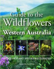 Guide To The Wildflowers Of Western Australia 3rd Ed