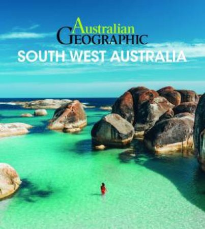 Australian Geographic Southwest Australia by Simon Nevill