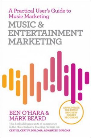 Music & Entertainment Marketing by Mark Beard and Ben O'Hara