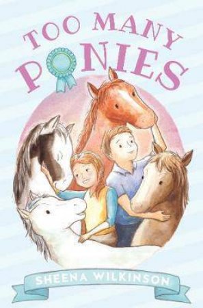 Too Many Ponies by Sheena Wilkinson