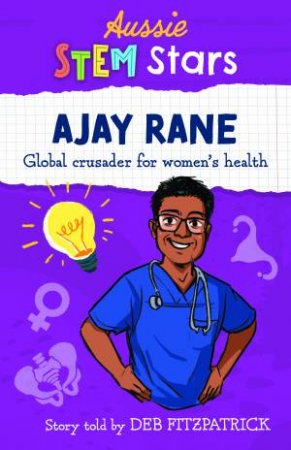 Aussie STEM Stars: Ajay Rane by Deb Fitzpatrick