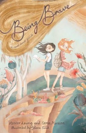 Being Brave by Sema Musson & Hester Leung & Illustrated by Jelena Sinik