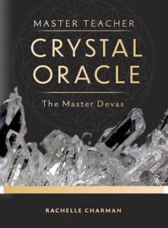 Master Teacher Crystal Oracle by Rachelle Charman