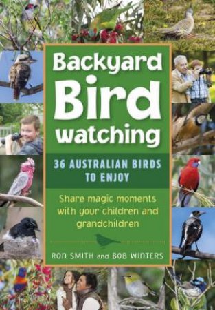 Backyard Birdwatching by Ron Smith and Bob Winters