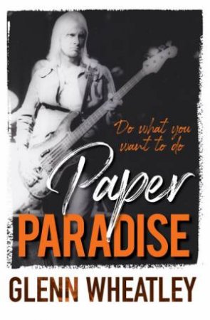 Paper Paradise by Glenn Wheatley