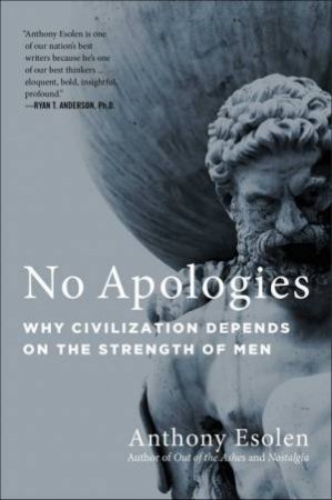 No Apologies by Anthony Esolen