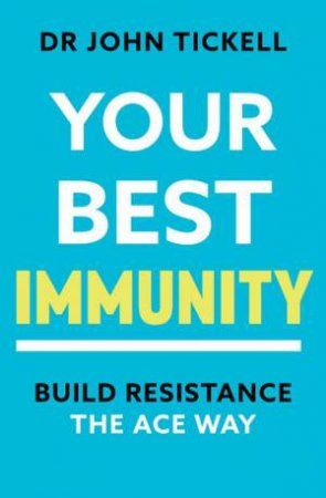 Your Best Immunity by Dr. John Tickell