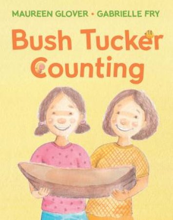 Bush Tucker Counting by Maureen Glover & Gabrielle Fry