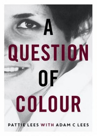 A Question Of Colour by Patricia Lees & Adam C Lees