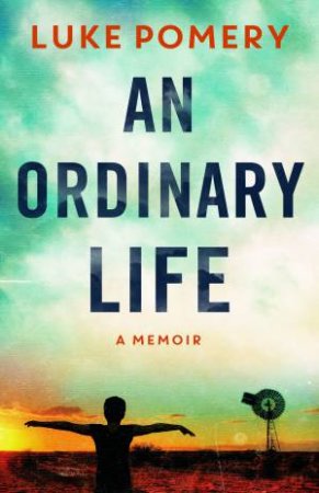 An Ordinary Life by Luke Pomery