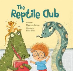 The Reptile Club by Maureen Fergus & Elina Ellis