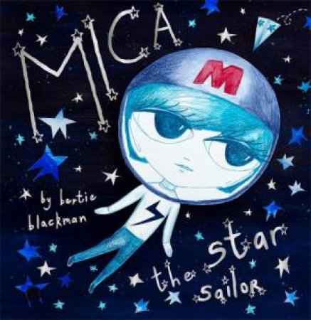 Mica The Star Sailor by Bertie Blackman