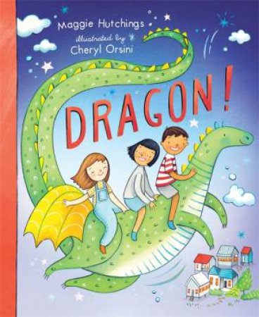 Dragon! by Maggie Hutchings & Cheryl Orsini