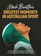 Mark Berettas Greatest Moments In Australian Sport