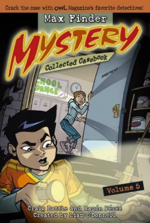 Max Finder Mystery Collected Casebook Volume 5 by O'DONNELL / BATTLE / PEREZ