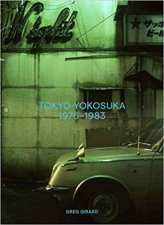 Greg Girard TokyoYokosuka 19761983