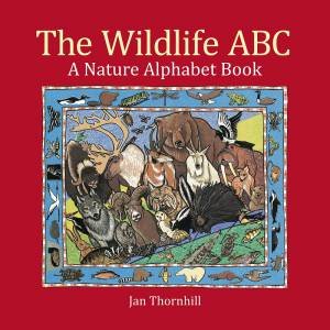 Wildlife ABC: A Nature Alphabet Book by JAN THORNHILL