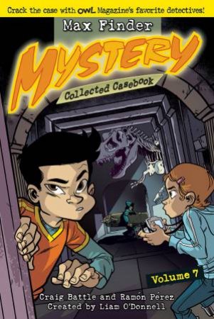 Max Finder Mystery Collected Casebook Volume 7 by O'DONNELL / BATTLE / PEREZ