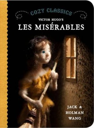 Cozy Classics: Les Miserables by Jack Wang & Holman Wang