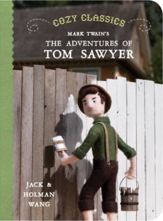 Cozy Classics: Tom Sawyer by Jack Wang & Holman  Wang