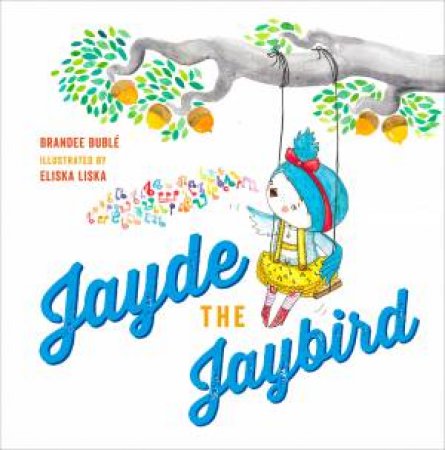 Jayde the Jaybird by Brandee Buble