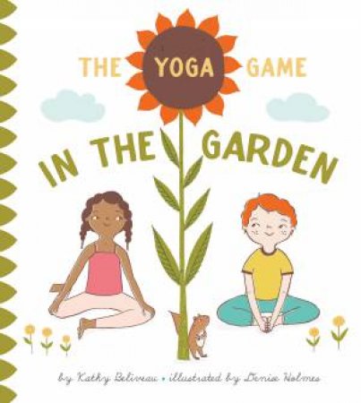 The Yoga Game In The Garden by Kathy Beliveau & Denise Holmes