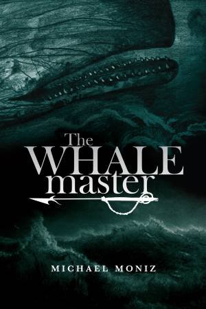 The Whalemaster by Michael Moniz