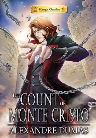 Manga Classics: The Count Of Monte Christo by Dumas & Crystal S. Chan & Poon