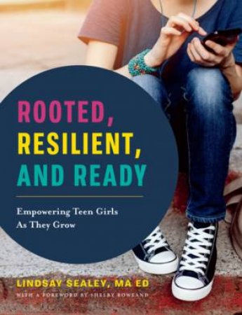 Rooted, Resilient, And Ready by Lindsay Sealey & Shelby Rowland