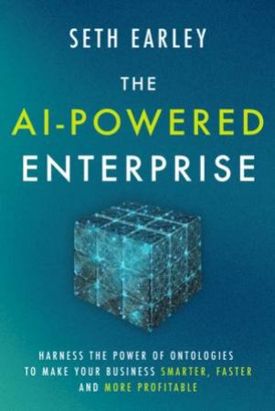 The AI-Powered Enterprise by Seth Earley & Tom Davenport