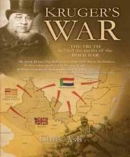 Krugers War The Truth Behind The Myths Of The Boer War