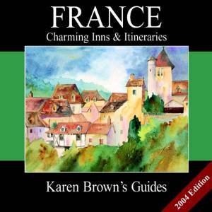 Karen Brown's Guides: France: Charming Inns & Itineraries 2004 by Karen Brown