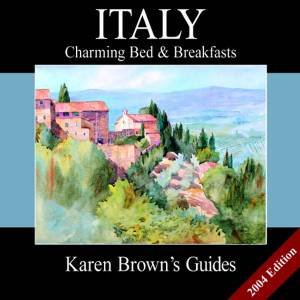 Karen Brown's Guides: Italy: Charming Bed & Breakfasts 2004 by Karen Brown