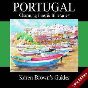 Karen Brown's Guides: Portugal: Charming Inns & Itineraries 2004 by Karen Brown